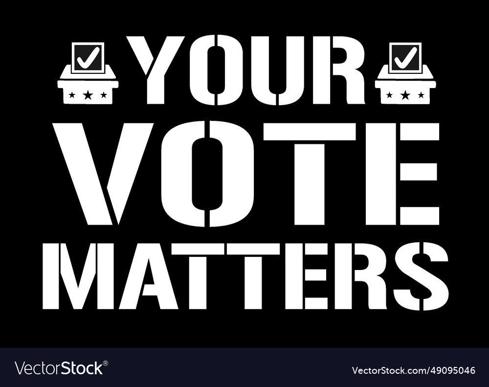 Your vote matters in black background