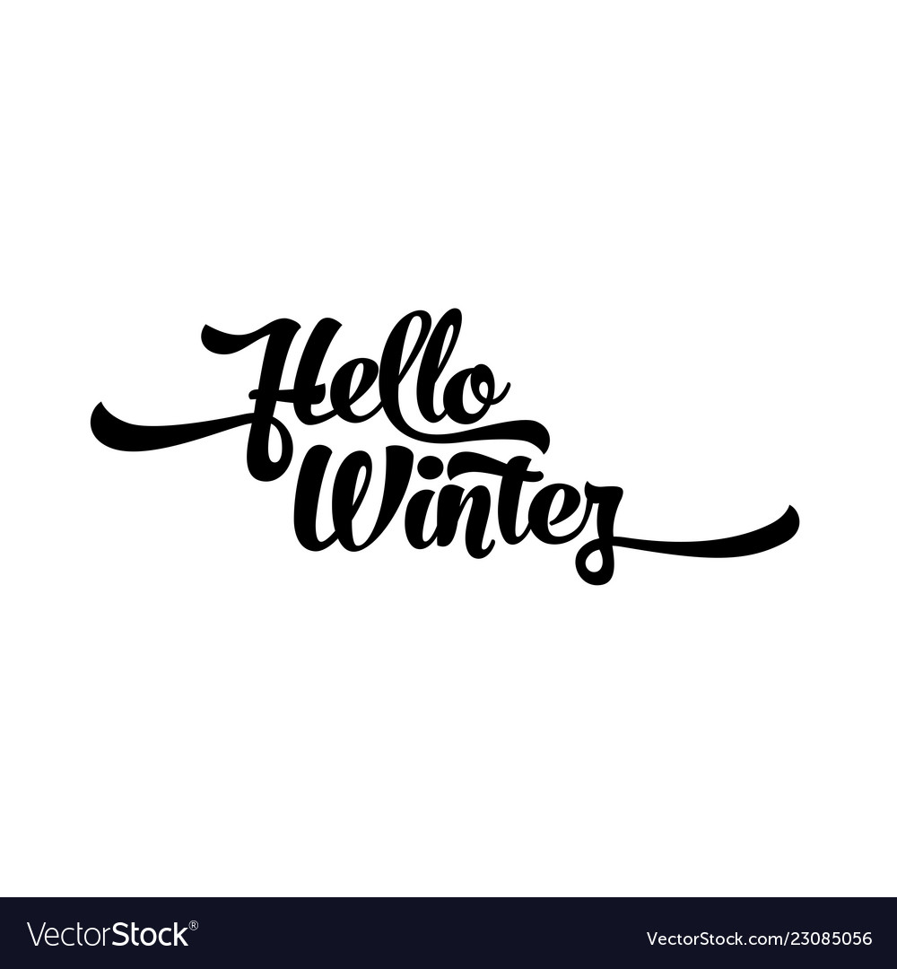 Black text on a white background hello winter