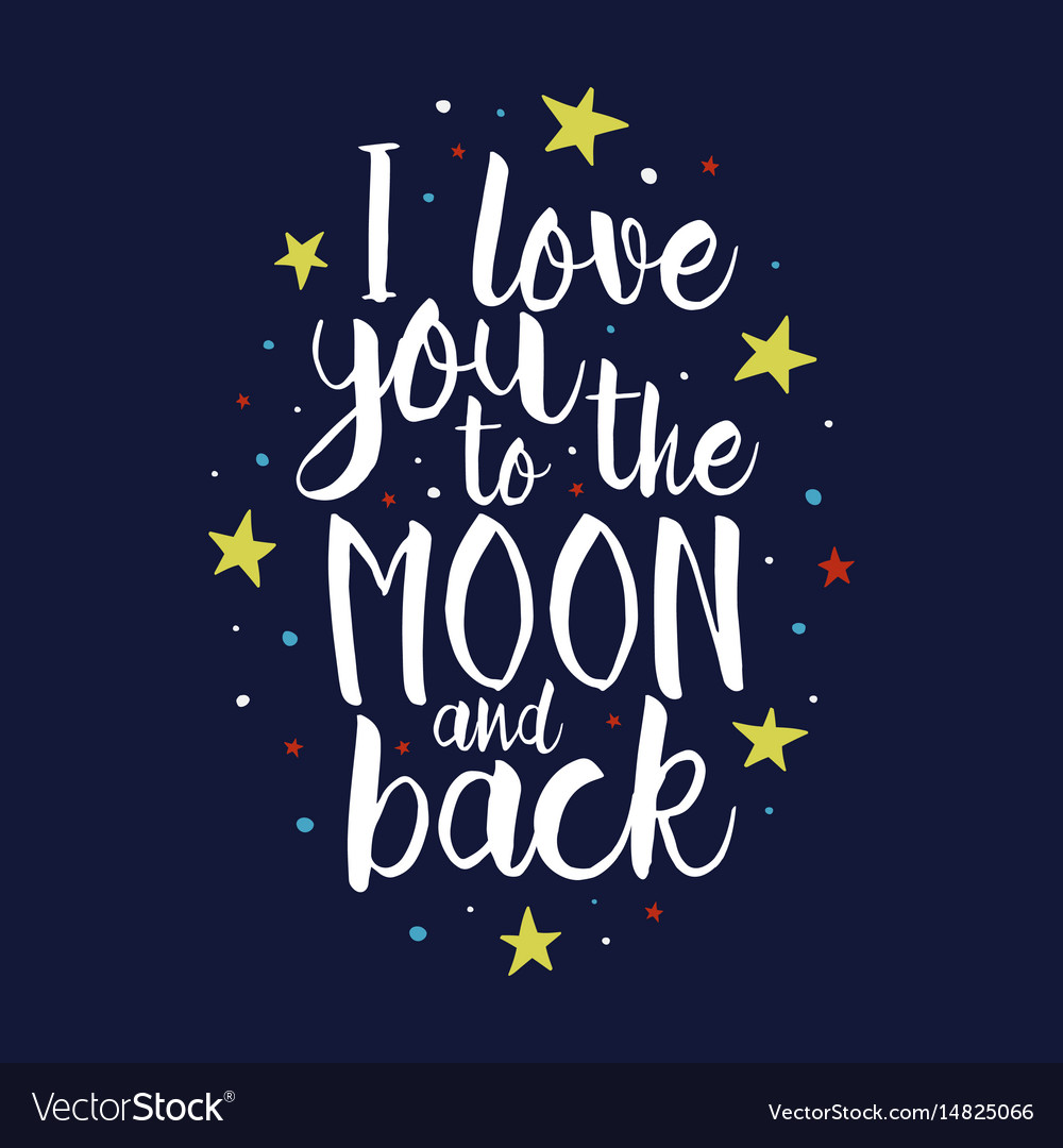 I love you to the moon and back quote Royalty Free Vector