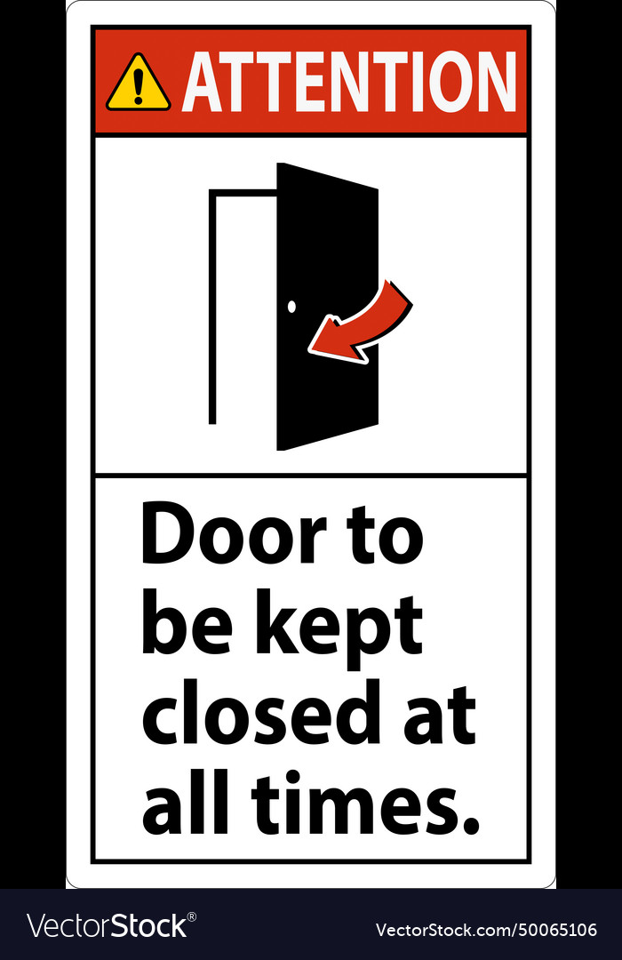 Attention sign door to be kept closed at all times