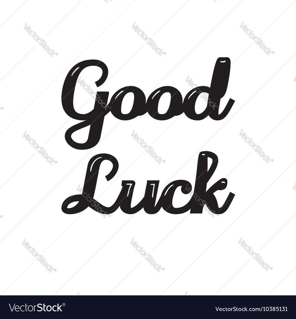 Good luck lettering