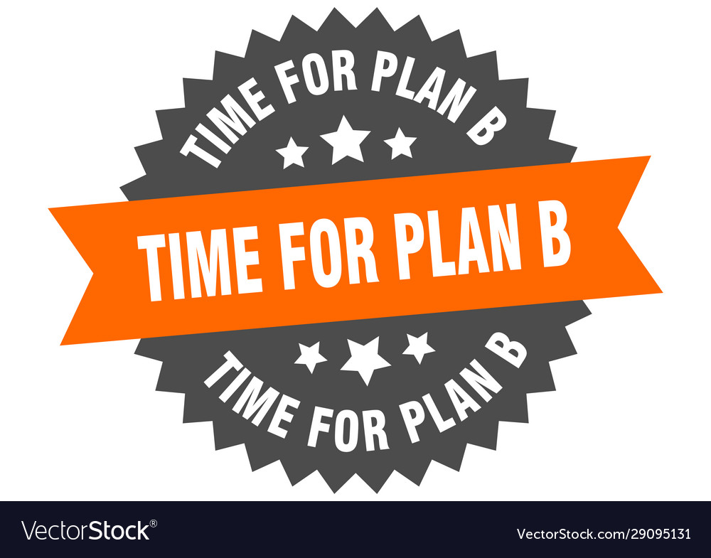 Time for plan b sign circular