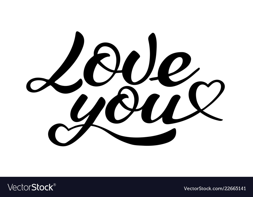 Love You Lettering Calligraphic Inscription Vector Image