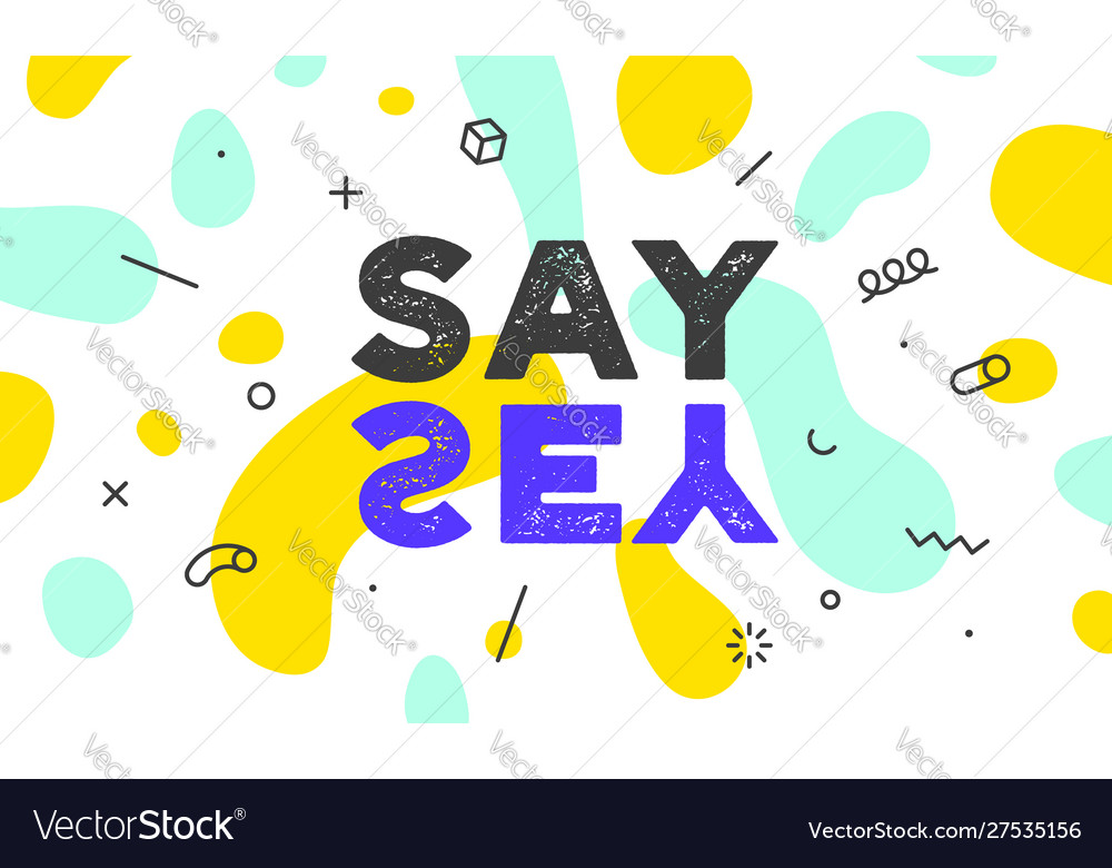 Say yes banner poster and sticker concept Vector Image