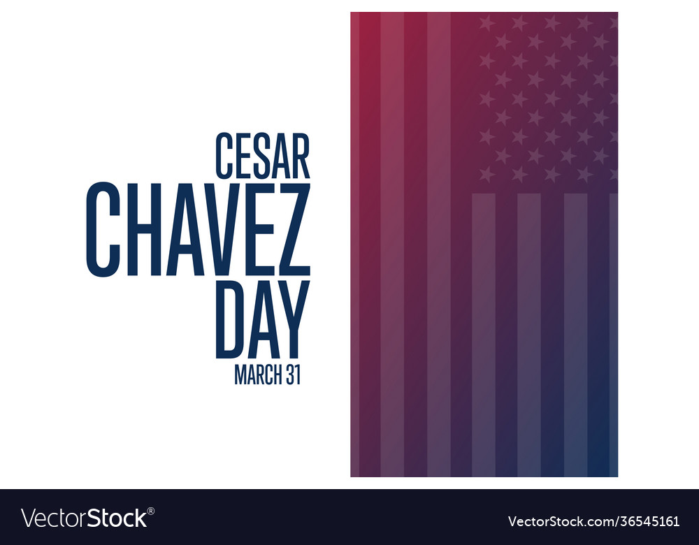 Cesar chavez day march 31 holiday concept