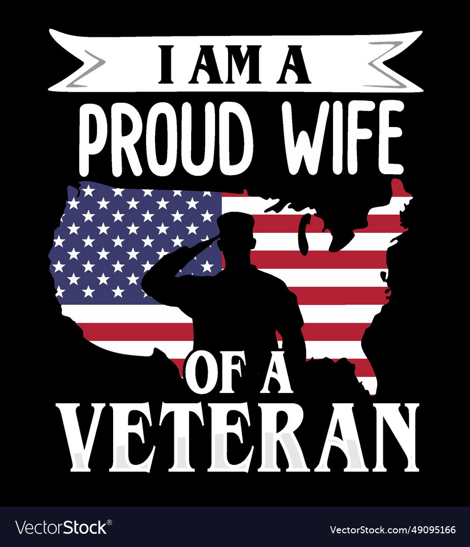 I am a proud wife of veteran Royalty Free Vector Image