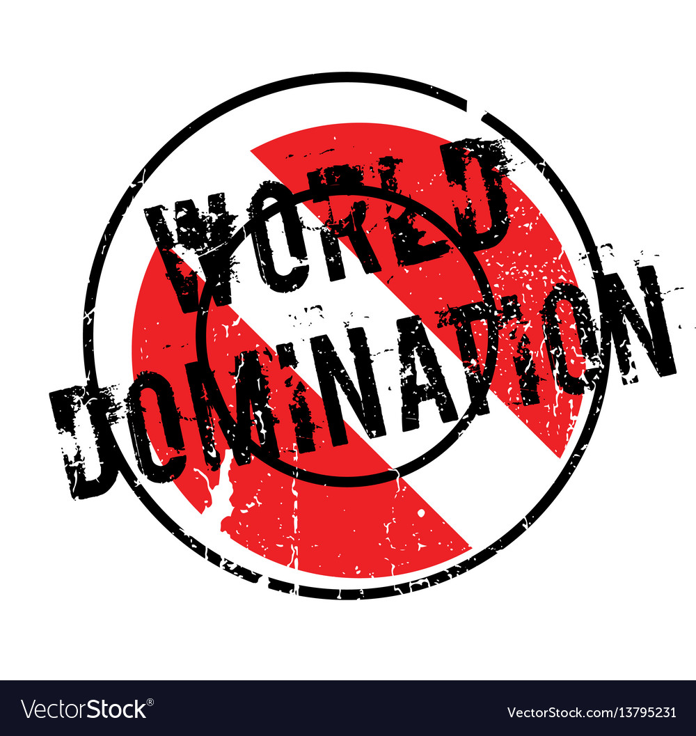 World domination rubber stamp