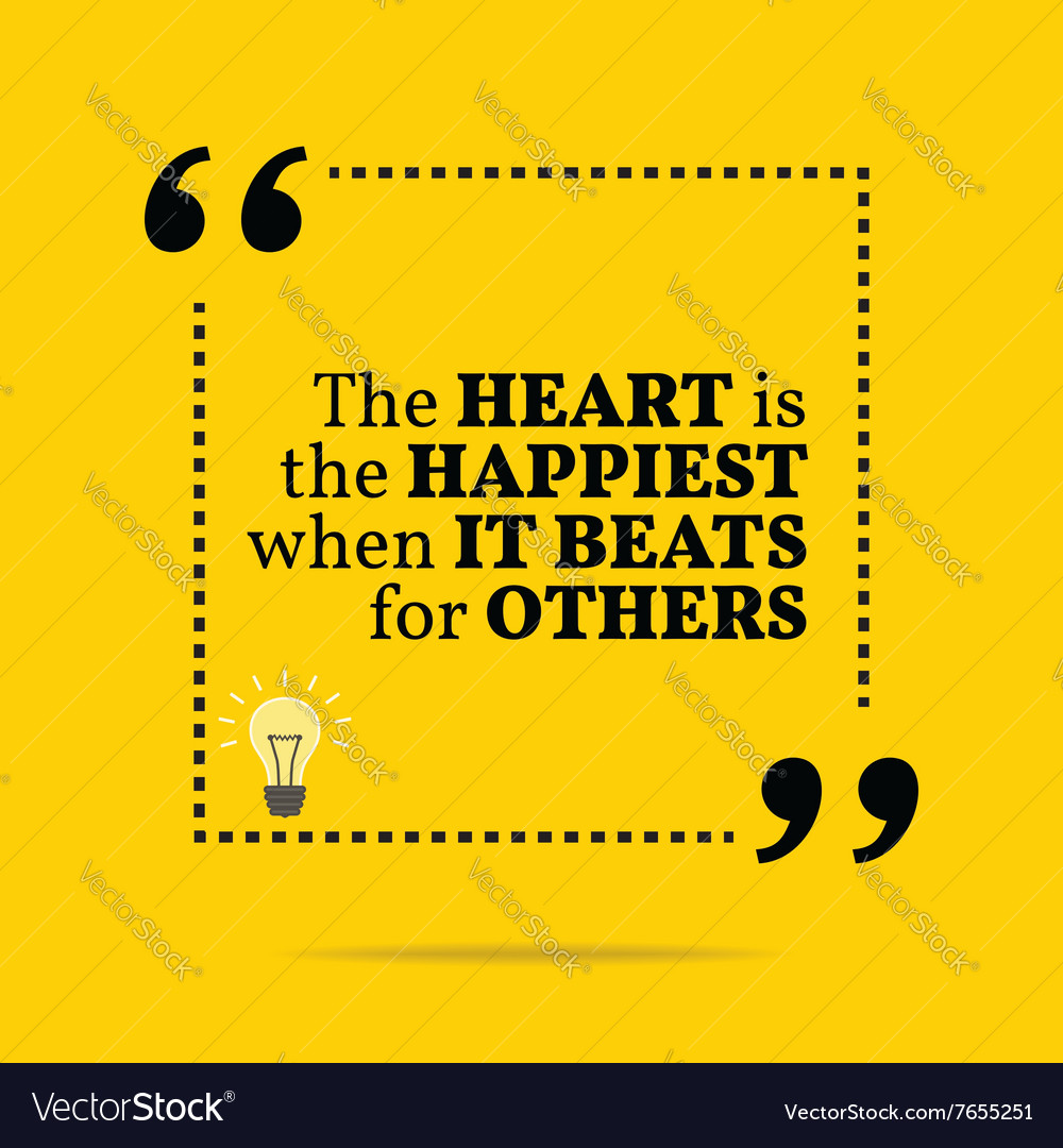 Inspirational motivational quote the heart Vector Image