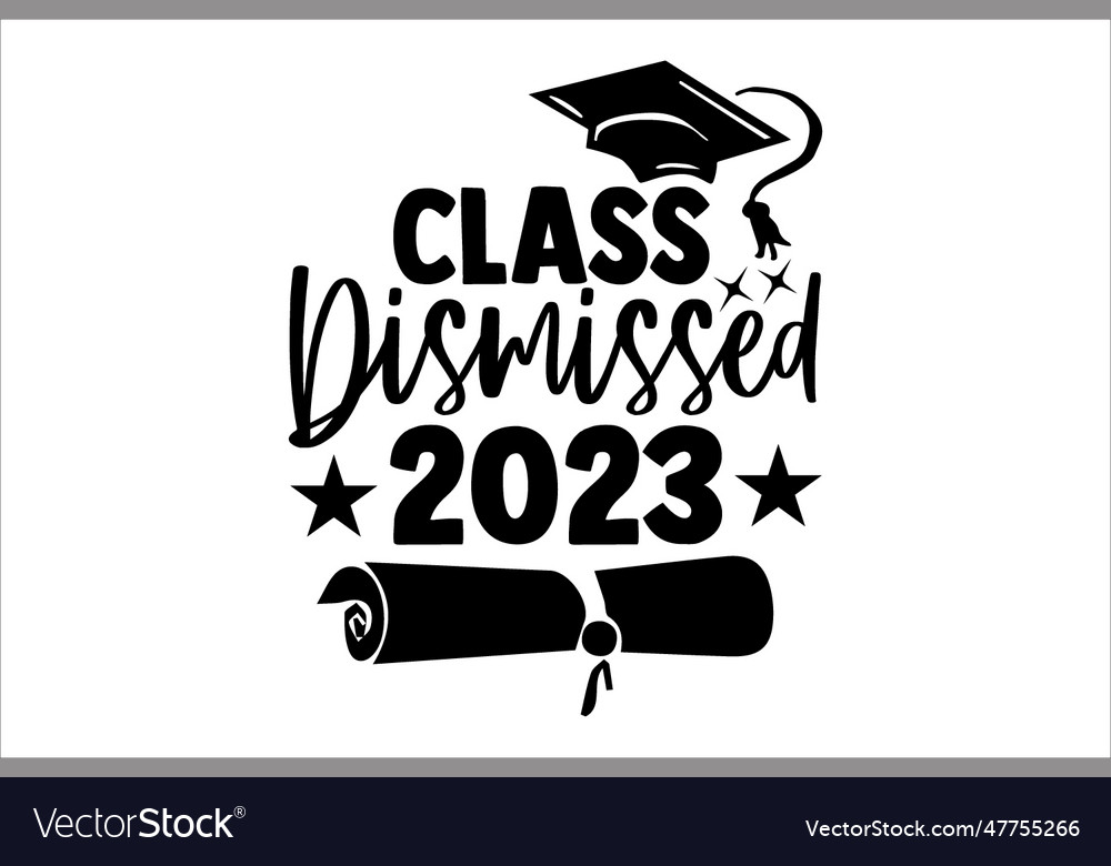 Class dismissed 2023 Royalty Free Vector Image