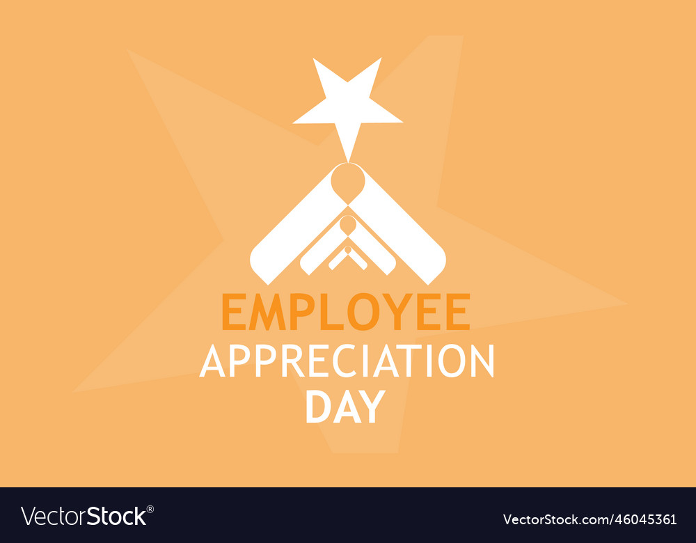 Employee appreciation day Royalty Free Vector Image