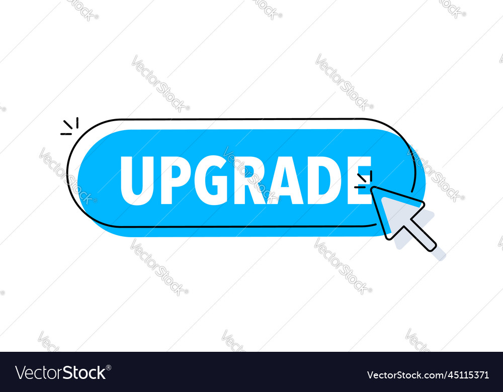 Upgrade button with cursor pointer click vector image Upgrade button with cursor pointer click