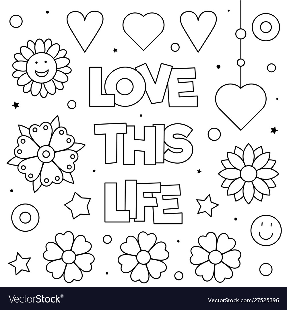 Love this life coloring page black and white Vector Image