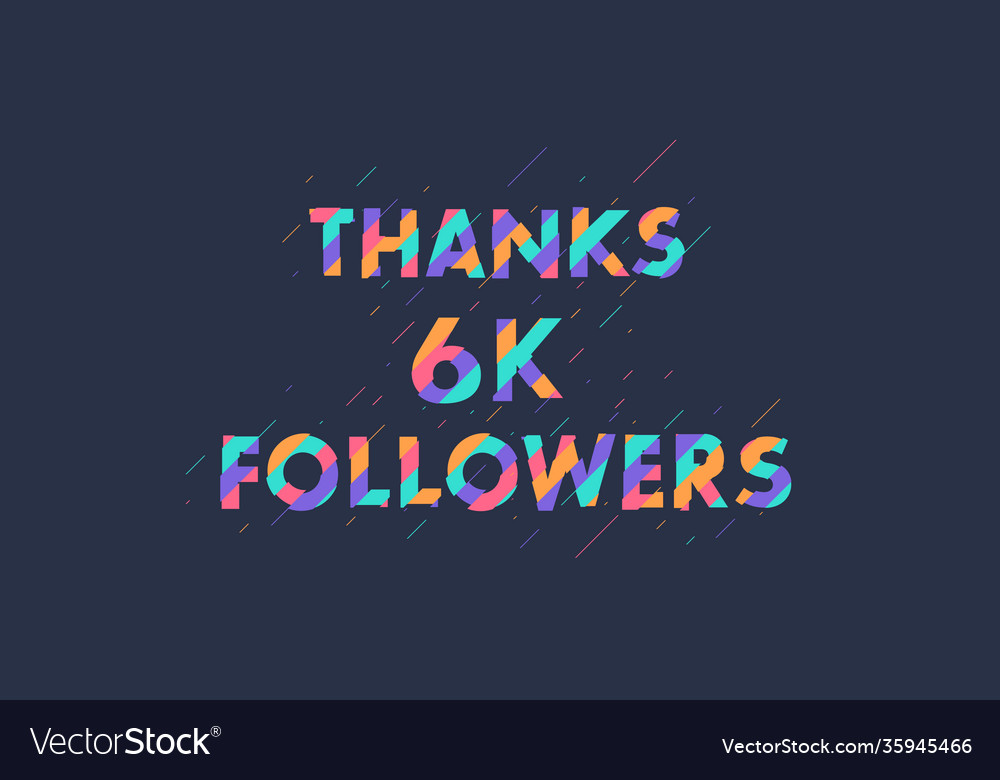 Thanks 6k followers 6000 celebration Royalty Free Vector