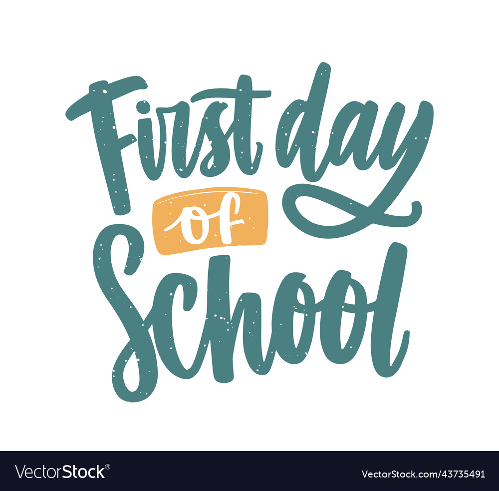 First day of school inscription handwritten Vector Image