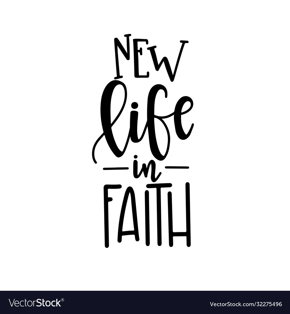 New life in christ christian quotes hand drawn Vector Image