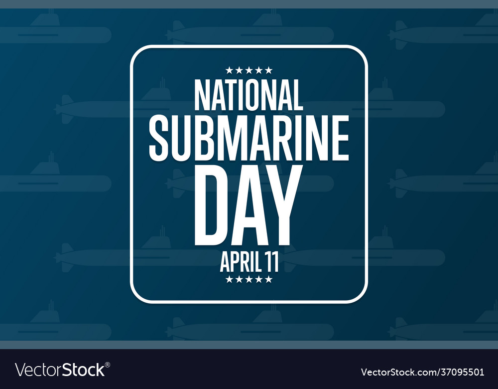 National submarine day april 11 holiday concept