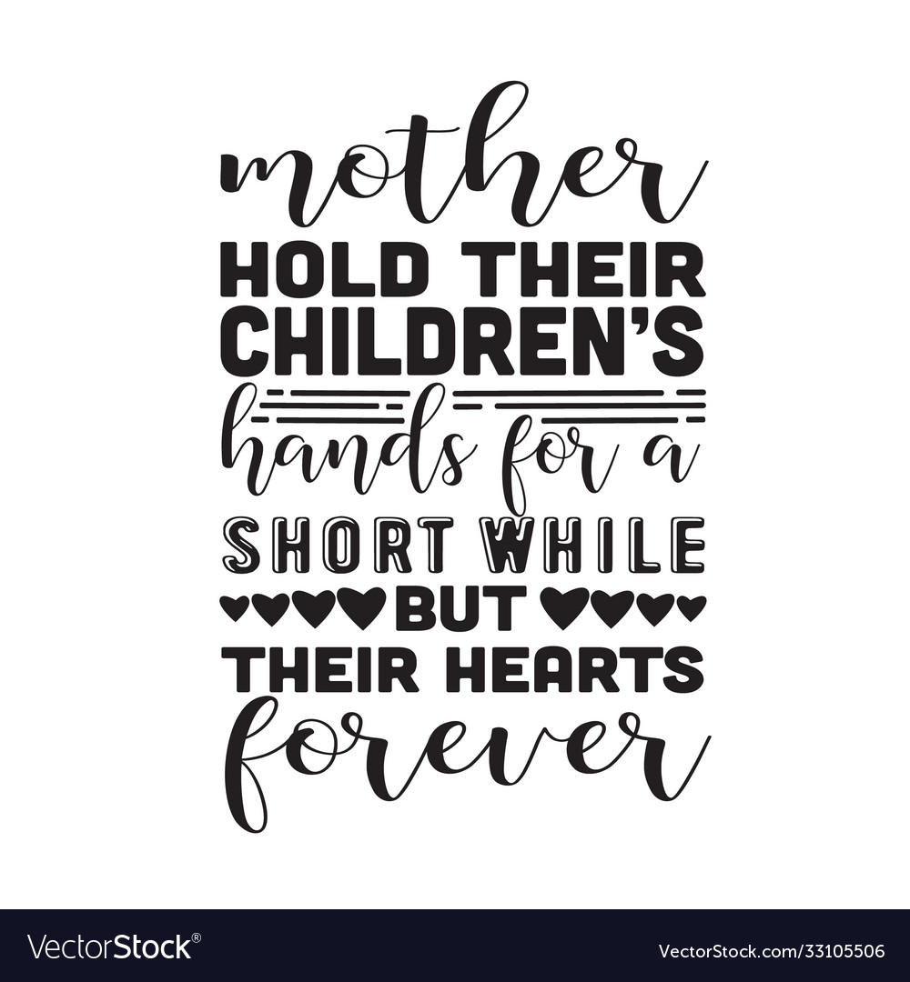 Mother quote good for poster hold