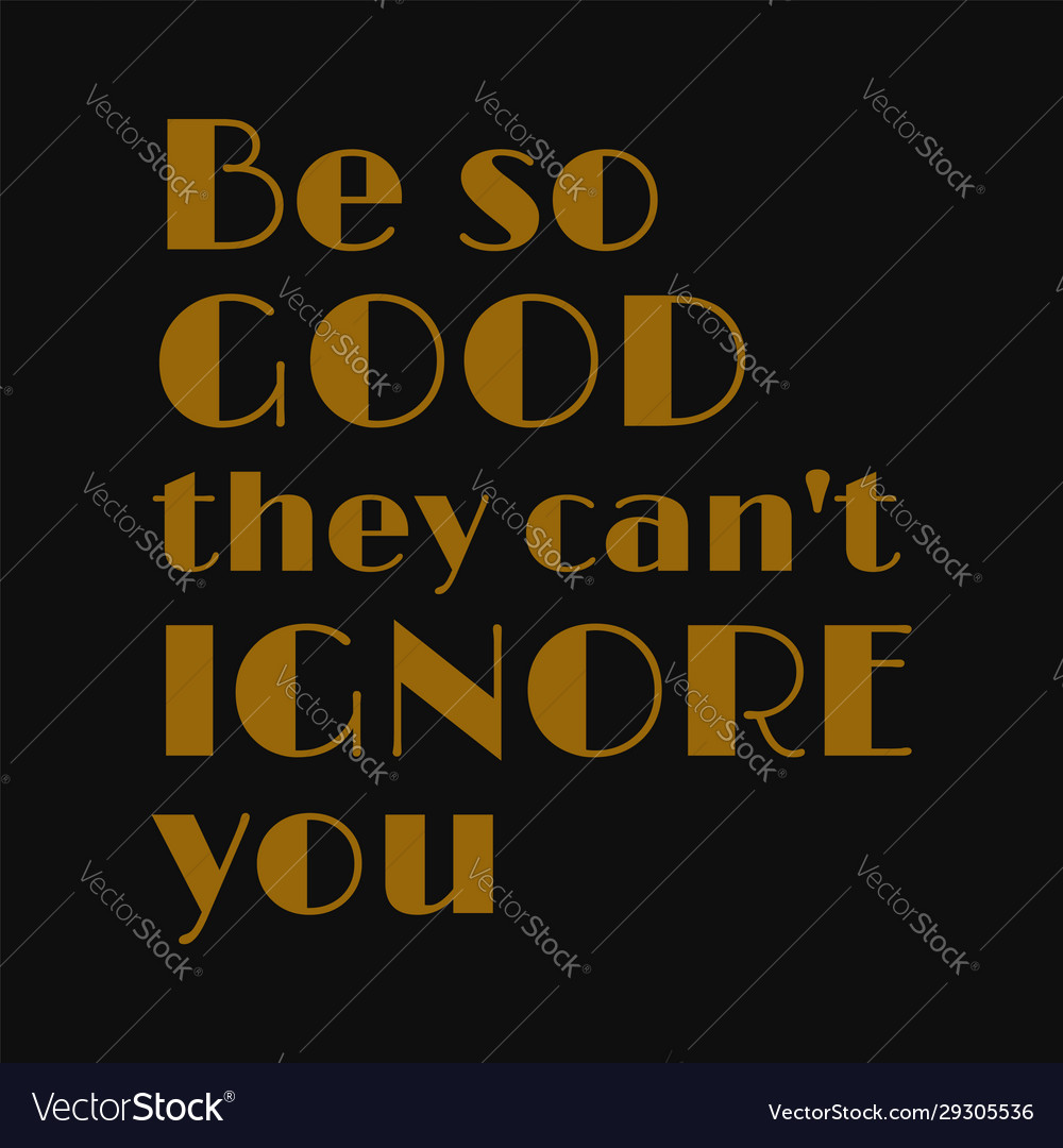 Be so good they cant ignore you motivational