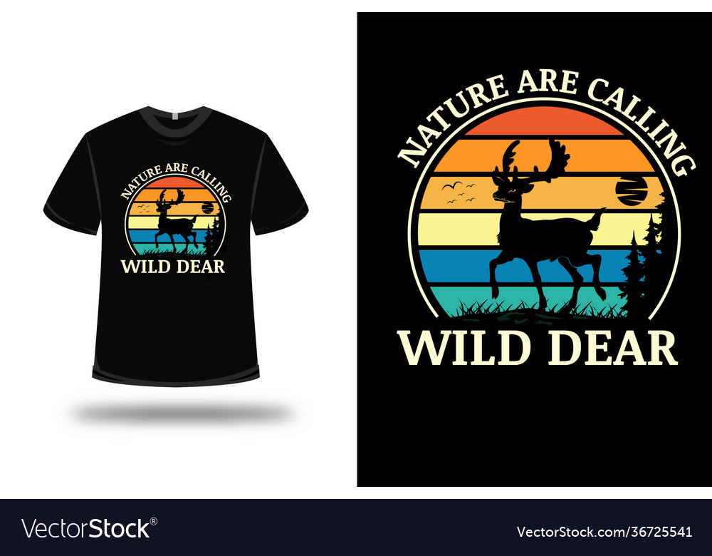 T-shirt nature are calling wild dear color green