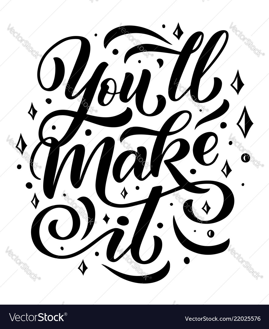You will make it motivation quote Royalty Free Vector Image