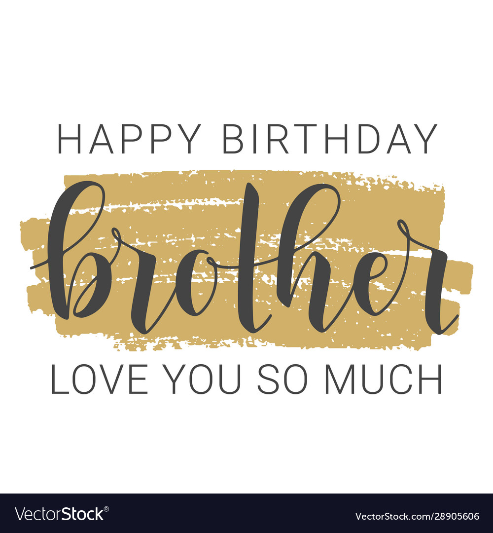 Handwritten lettering happy birthday brother Vector Image