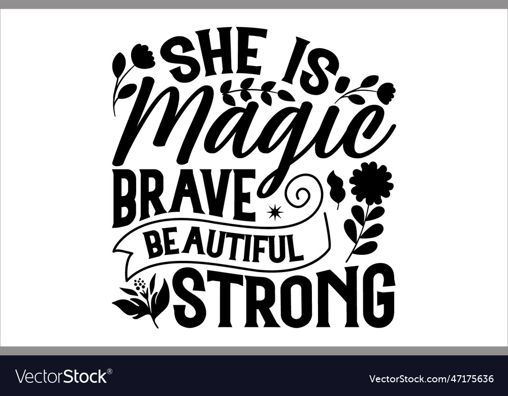 She is magic brave beautiful strong Royalty Free Vector