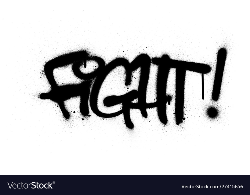 Graffiti Fight Word Sprayed In Black Over White Vector Image
