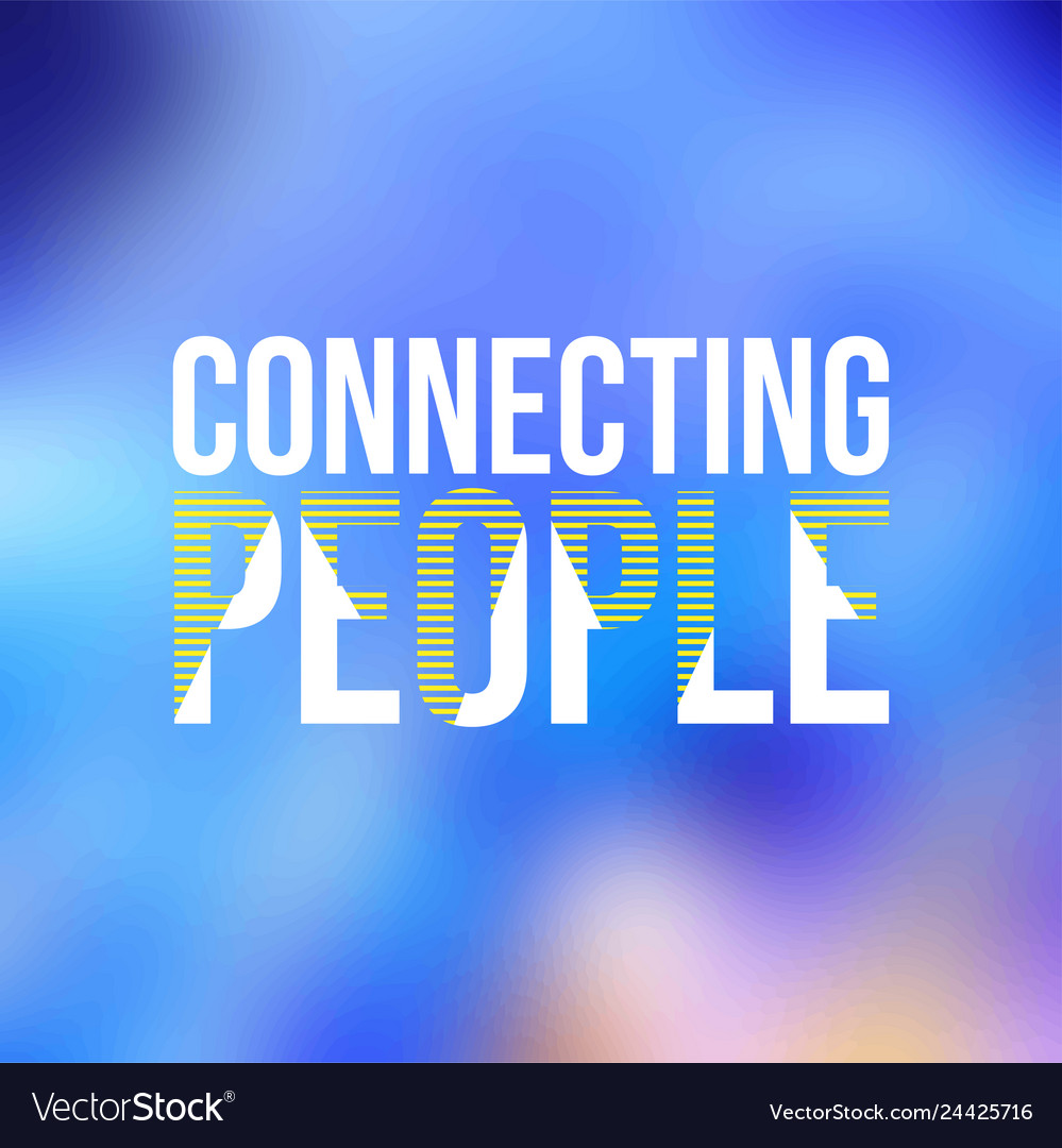 Connecting people life quote with modern