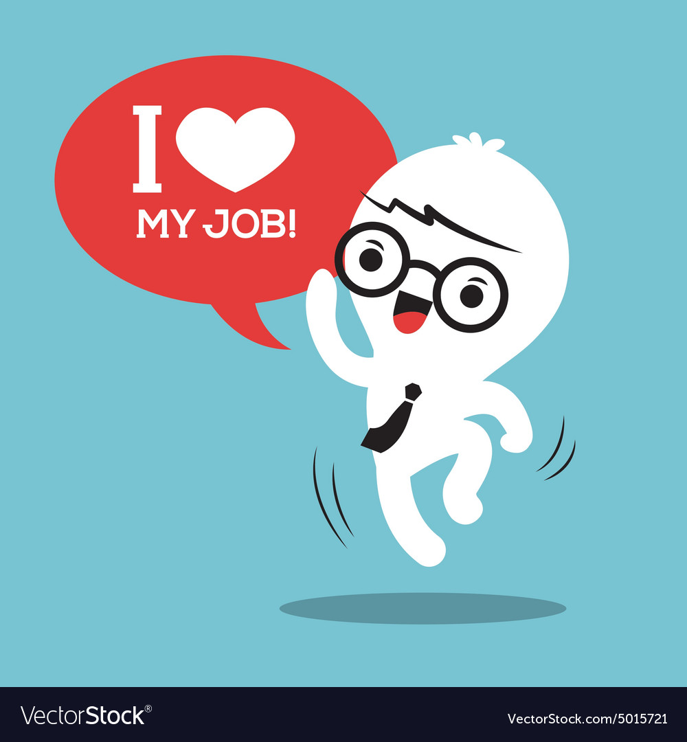 I love my job Royalty Free Vector Image - VectorStock