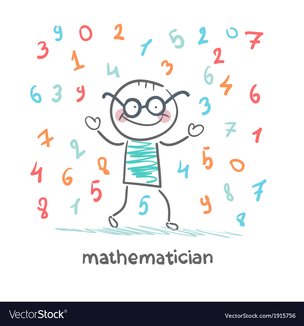 Mathematician is the rain of numbers