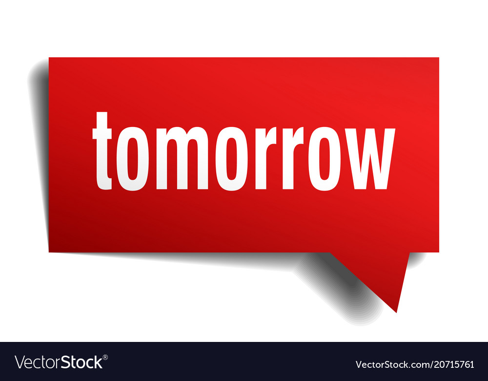 Tomorrow red 3d speech bubble Royalty Free Vector Image