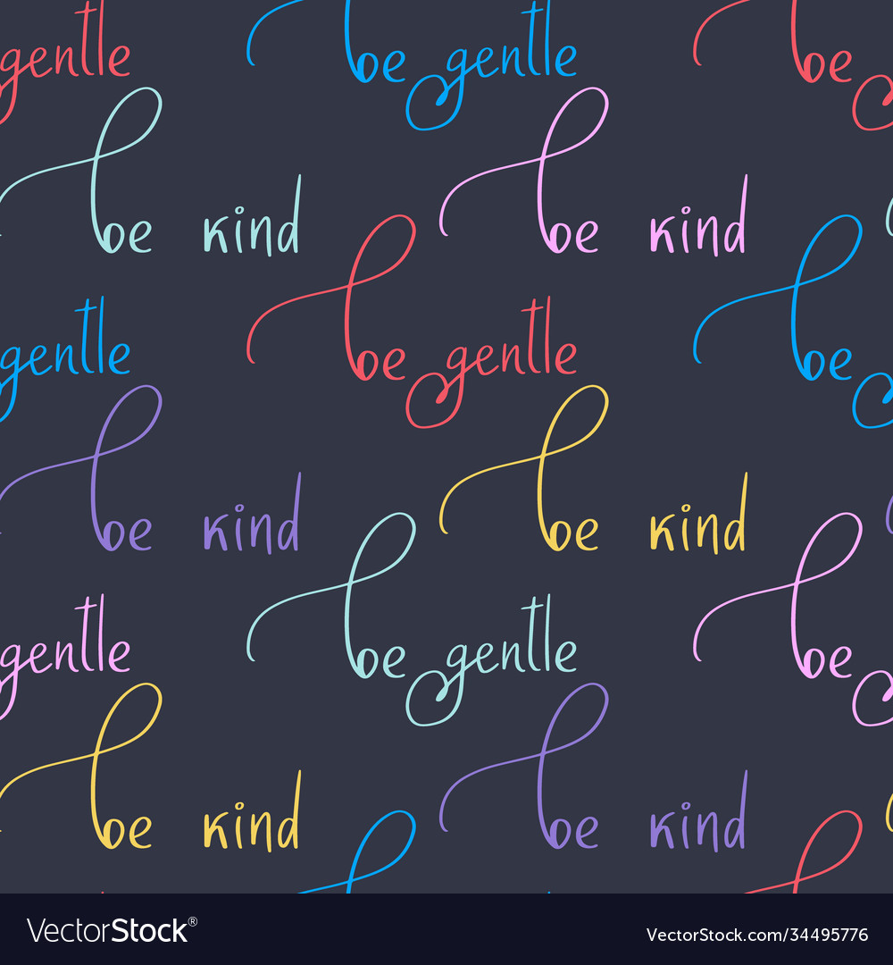 Be kind and gentle elegant pattern-02 vector image Be kind and gentle elegant pattern-02