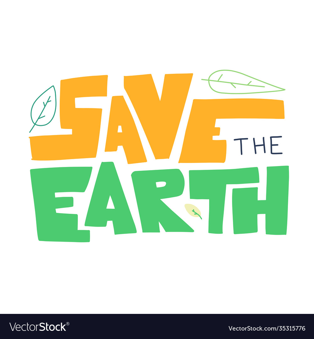 Hand drawn save earth lettering for print Vector Image