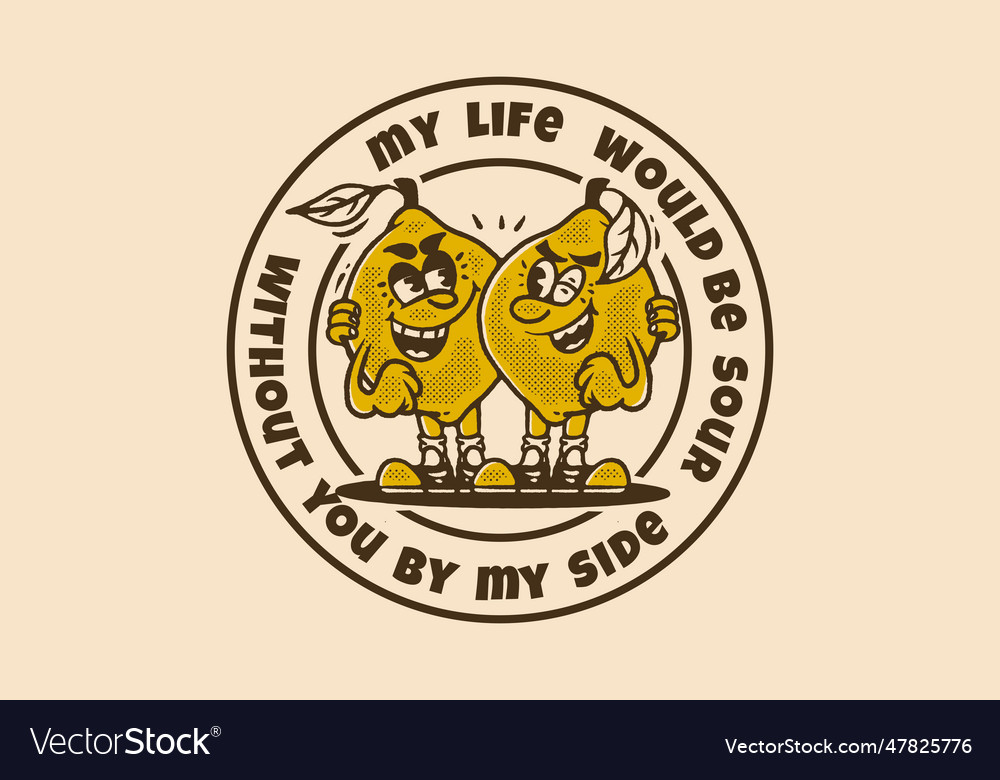 My life would be sour without you by side two Vector Image My life would be sour without you by side two