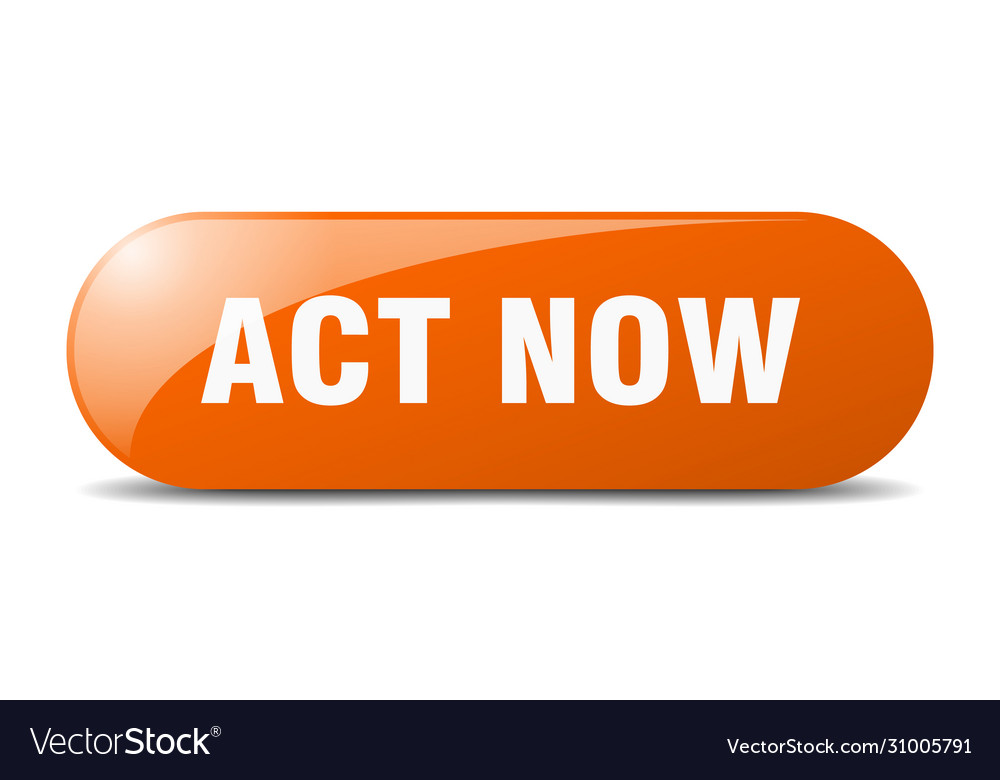 Act now button sign key push
