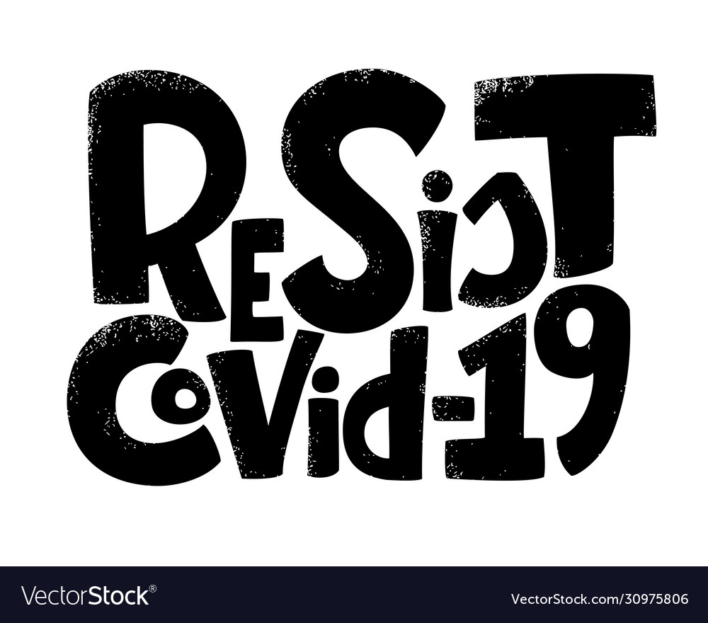 Resist covid-19