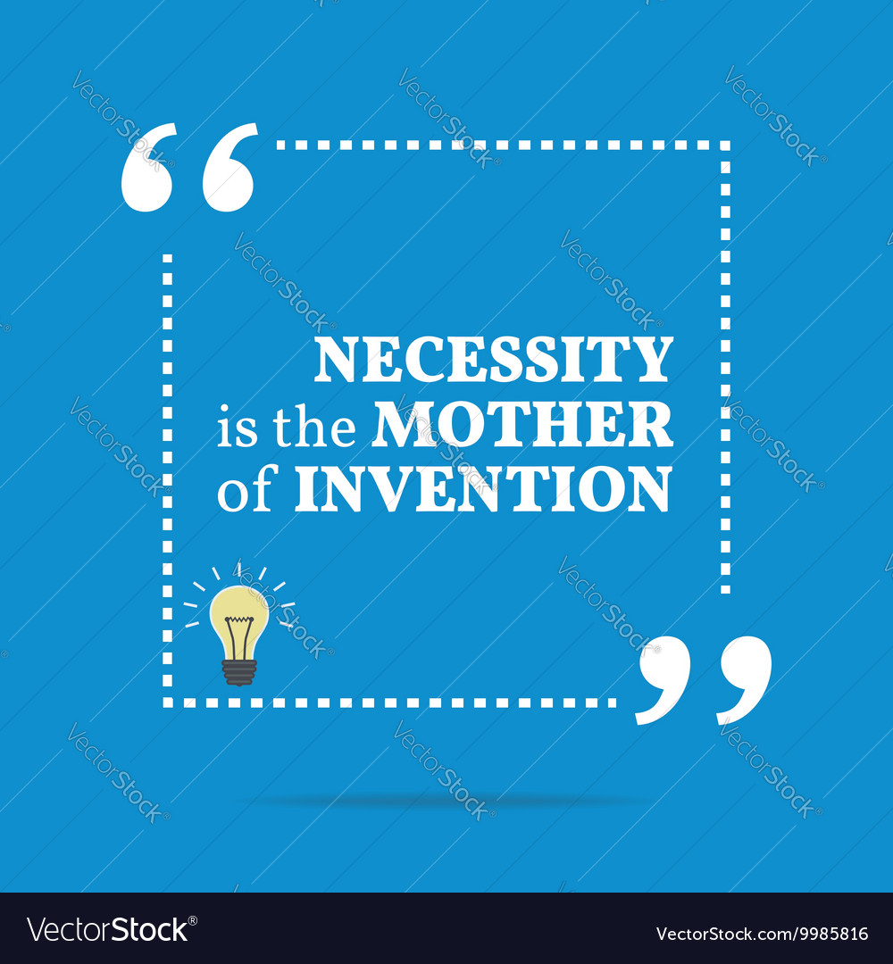 Inspirational Motivational Quote Necessity Vector Image inspirational-motivational-quote-necessity-vector-image