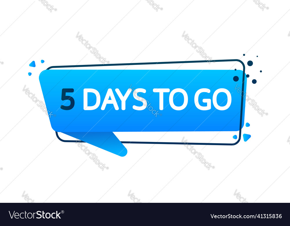 5 days to go poster in flat style Royalty Free Vector Image