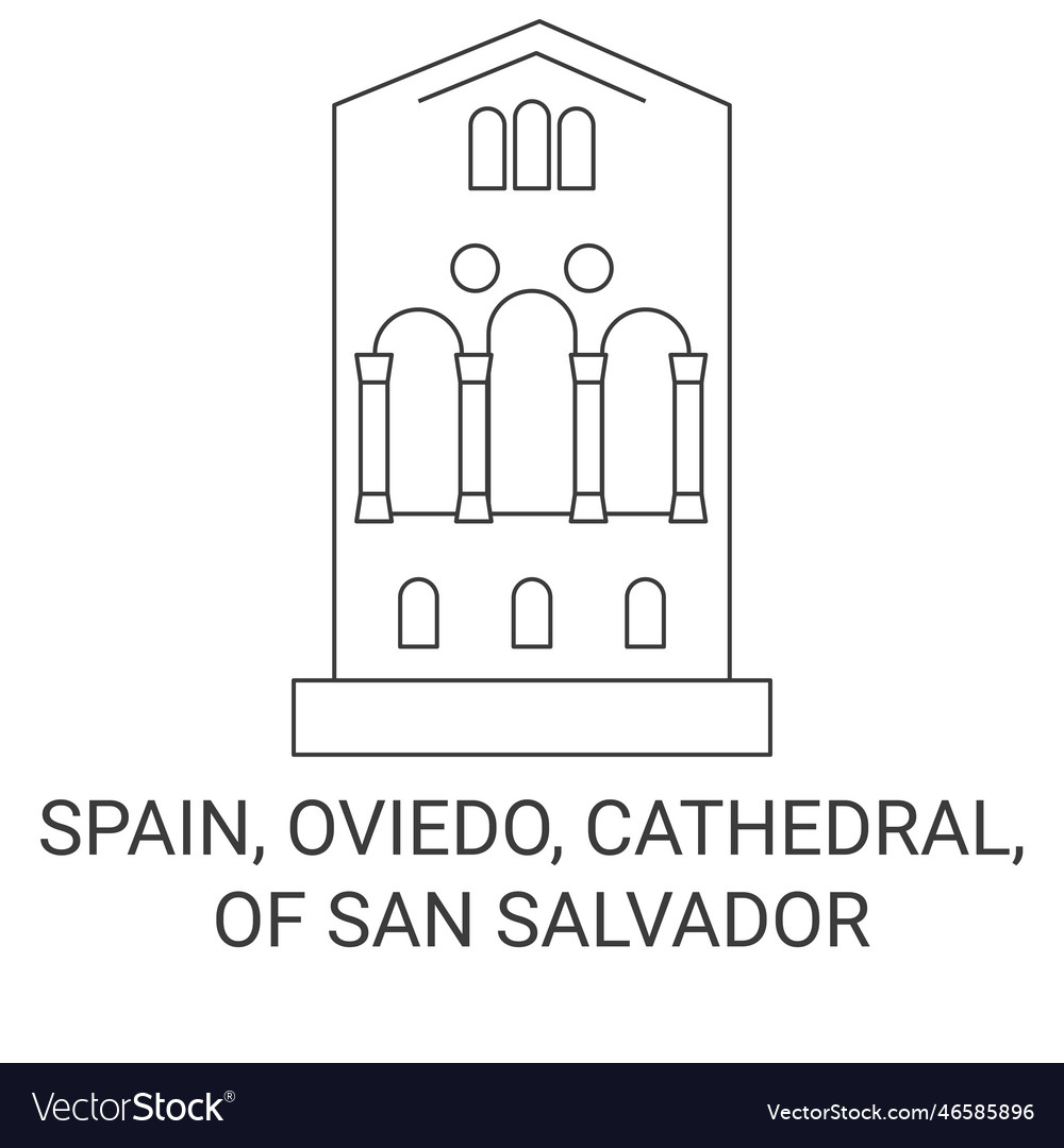 Spain oviedo cathedral of san salvador travel vector image Spain oviedo cathedral of san salvador travel