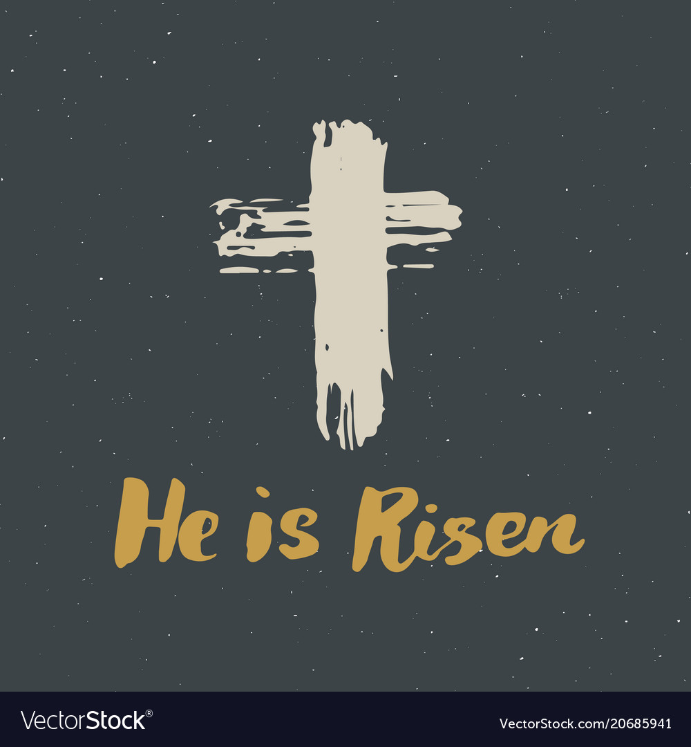 He is risen lettering religious sign