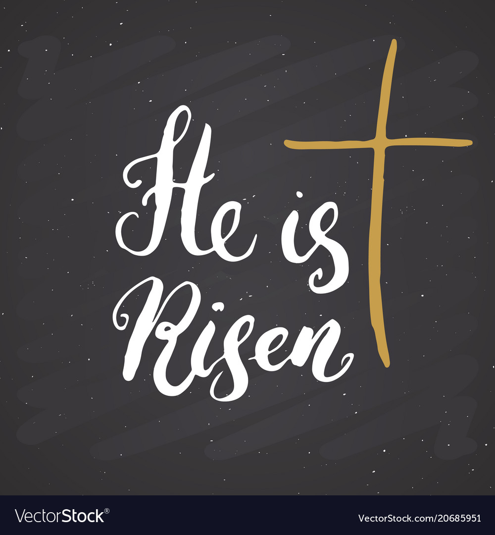 He is risen lettering religious sign Royalty Free Vector