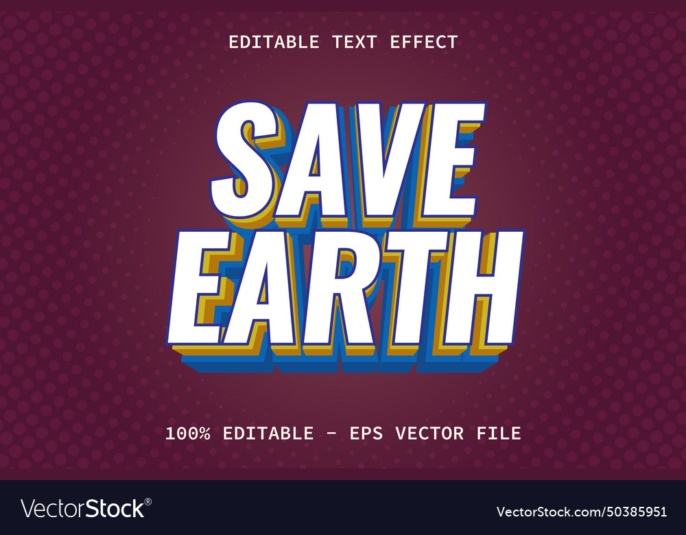 Save earth with modern style editable text effect Vector Image Save earth with modern style editable text effect