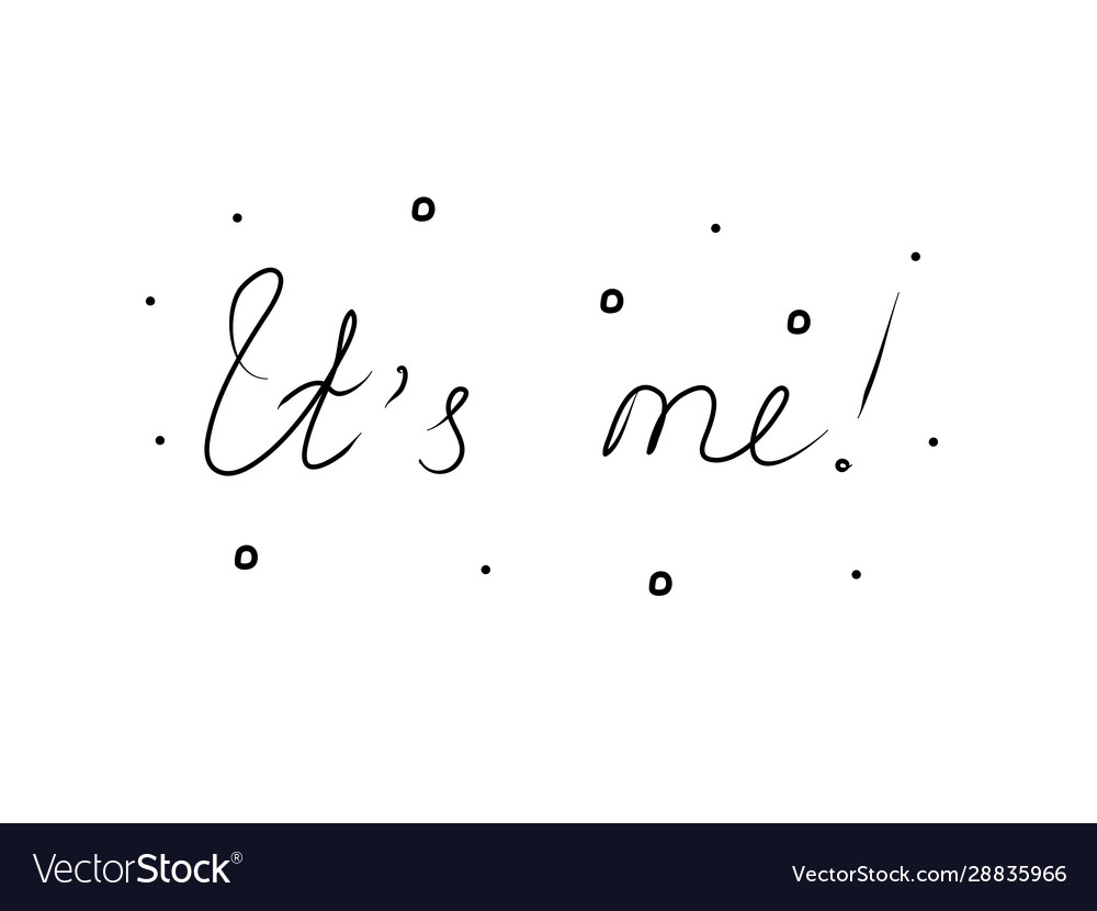 Its me handwritten text inscription Royalty Free Vector