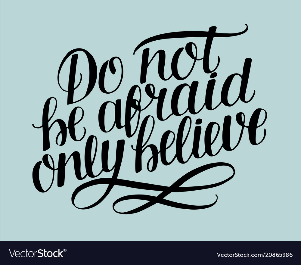 Hand lettering with bible verse do not be afraid Vector Image