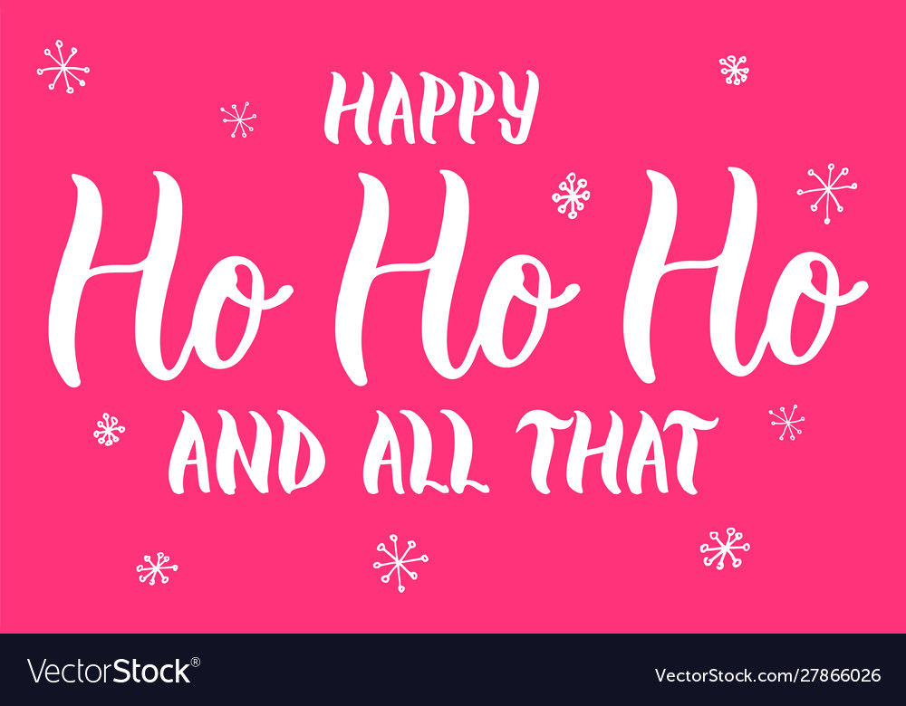 Happy ho and all that calligraphy phrase