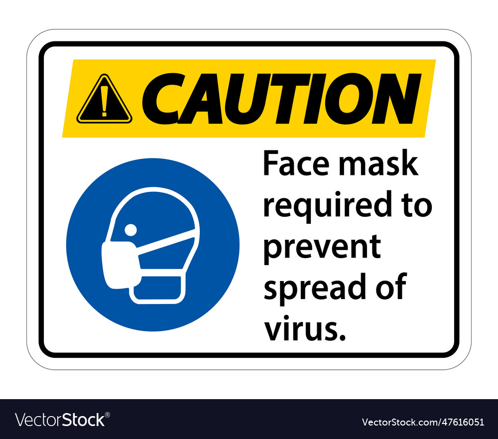 Caution face mask required to prevent spread Vector Image