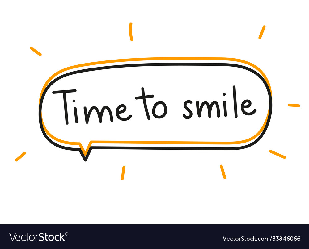 Time to smile black text in speech bubble