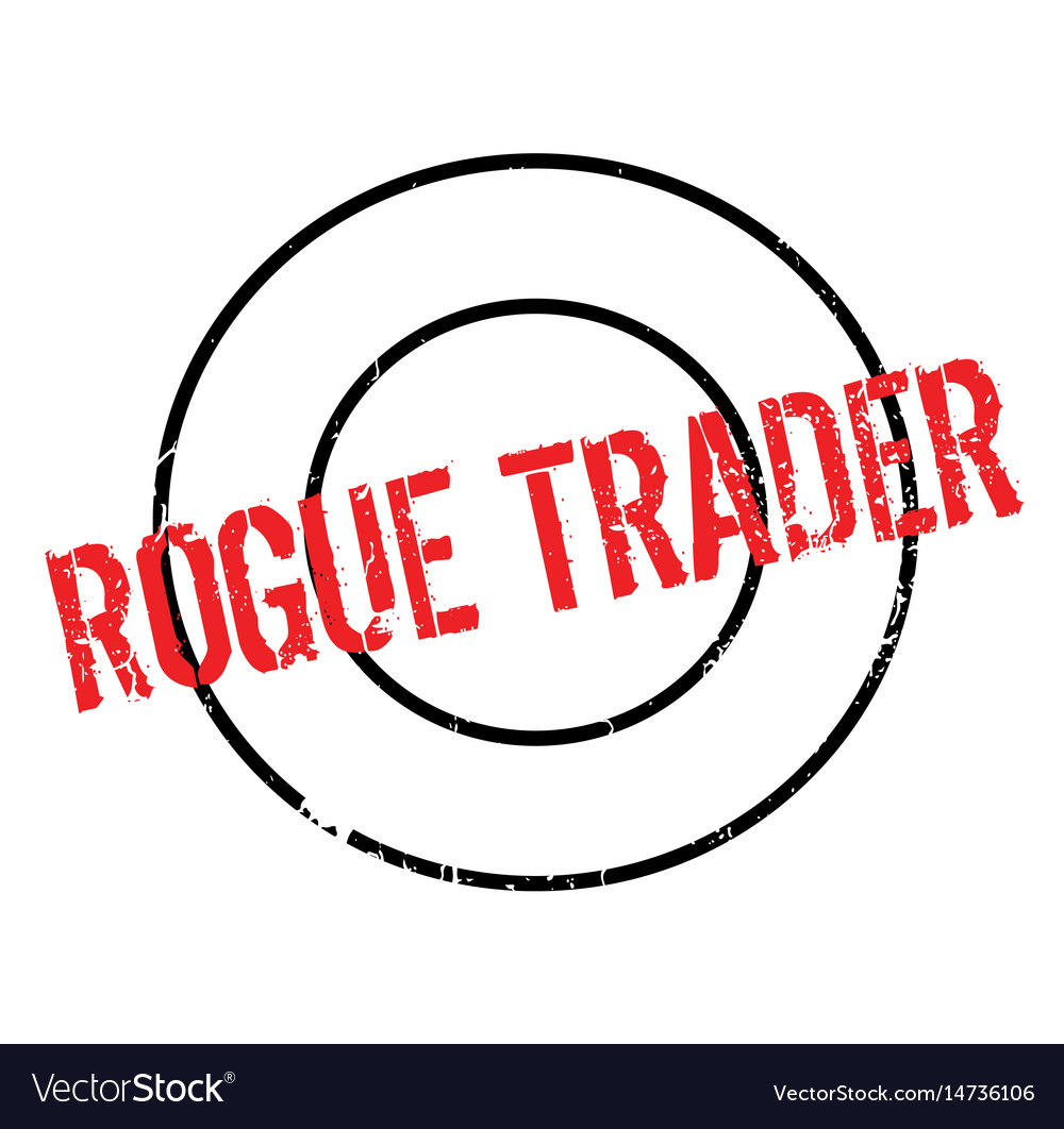 Rogue trader rubber stamp