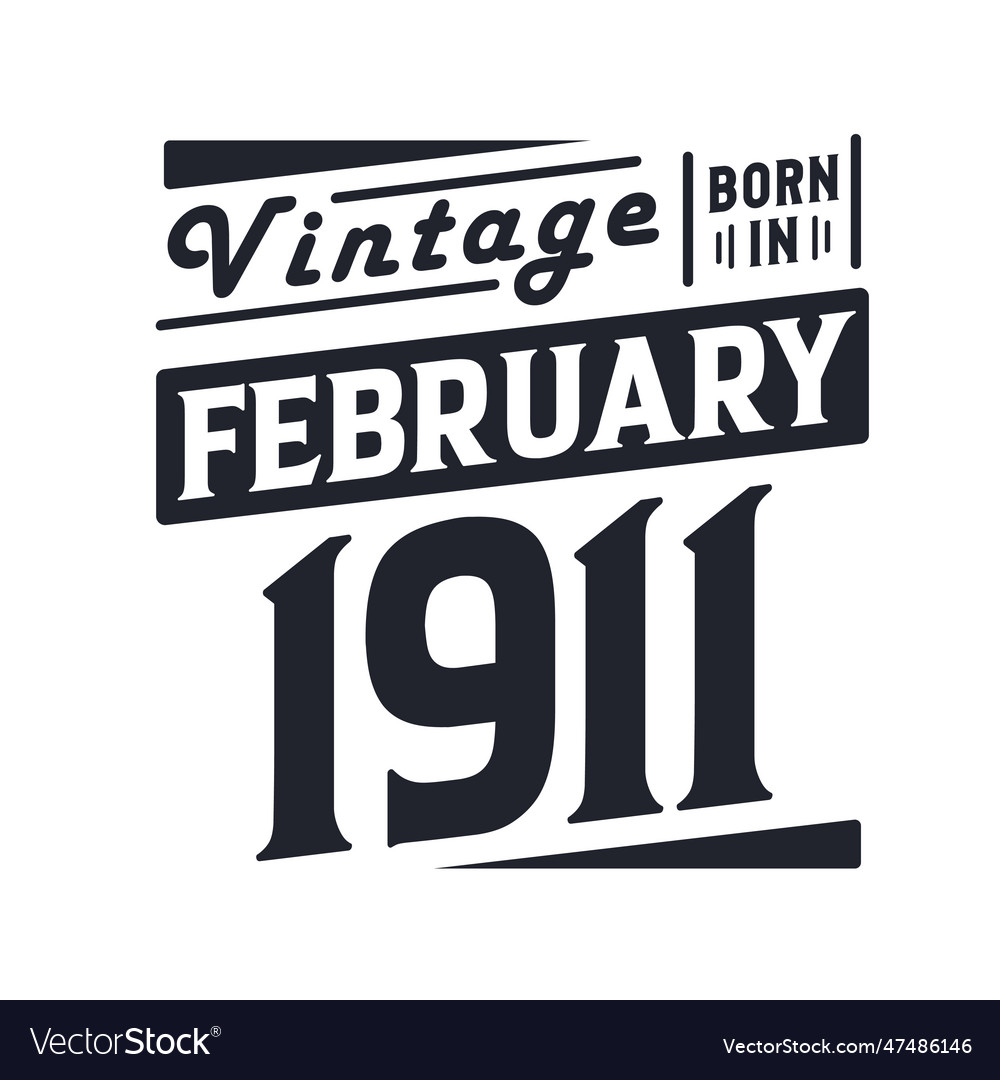 Vintage born in february 1911 Royalty Free Vector Image