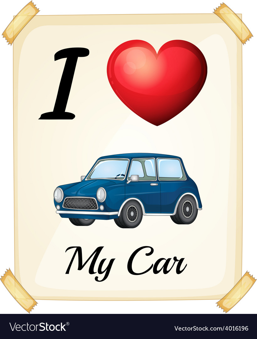 I love my car Royalty Free Vector Image VectorStock